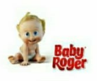Baby Roger